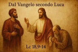 Dal Vangelo secondo Luca Lc 18,9-14