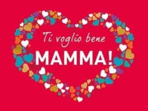 ti voglio bene mamma