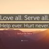 1713500 sathya sai baba quote love all serve all help ever hurt never