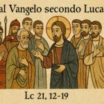 Dal Vangelo secondo Luca Lc 21, 12-19