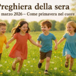 preghiera della sera 21 marzo 2026